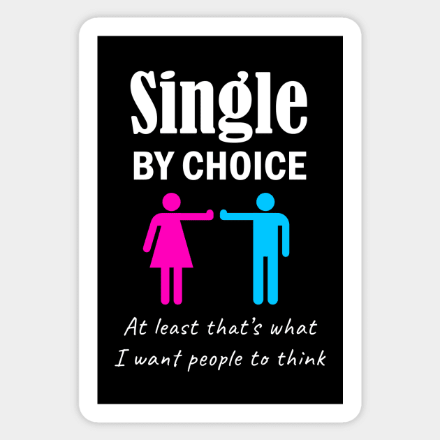 Single by Choice: Funny Valentine’s Day Gift Dating Humor Sticker by Destination Christian Faith Designs